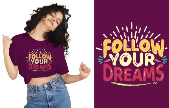 Follow Your Dream Tshirt Design: A High-End Typography Solution for Apparel Creators