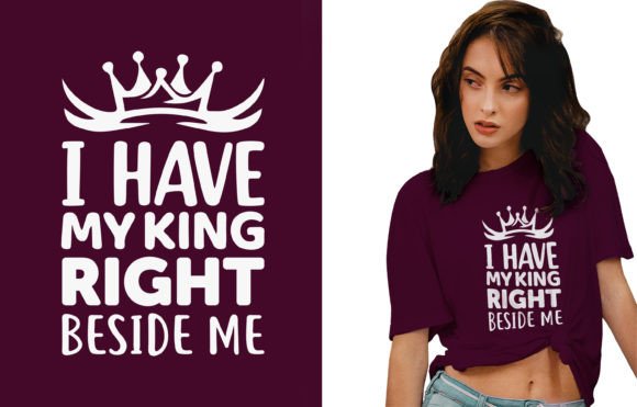 I Have My King Tshirt Design: A High-End Typography T-Shirt for Your Brand or Business