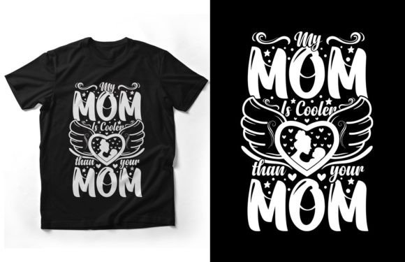 My Mom is Cooler Typography T-Shirt Design: A Versatile Asset for Creators and Businesses